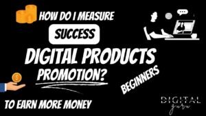 How do I measure the success of my digital product promotion | Digital products guru