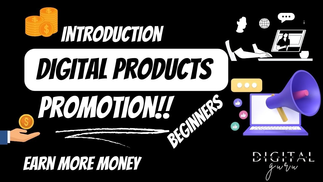 Introduction to Digital Product Promotion | Digital products guru