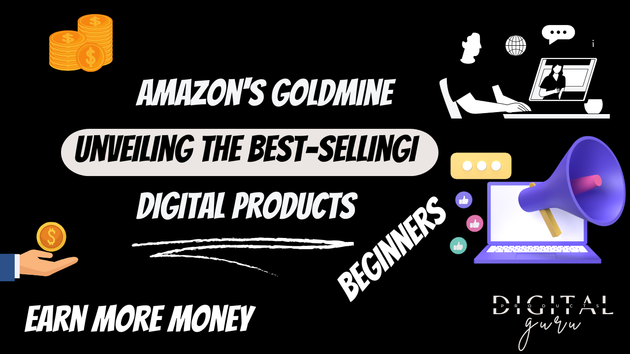 Amazon's Goldmine: Unveiling the Best-Selling Digital Products Intriguing and Click-Worthy:https://digitalproducts.guru