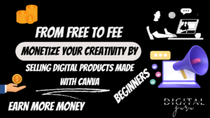 From Free to Fee: Monetize Your Creativity by Selling Digital Products Made with Canva https://digitalproducts.guru